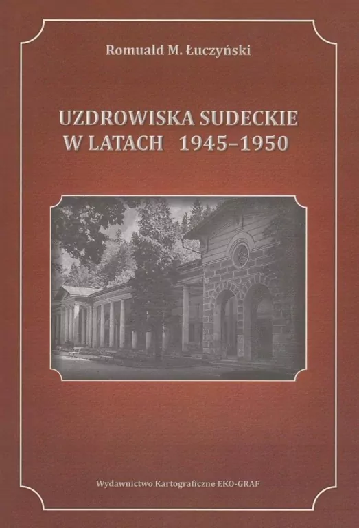 Uzdrowiska sudeckie w latach 1945-1950 - tantis.pl