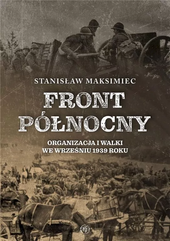 Front Północny. Organizacja i walki we wrześniu 1939 roku - tantis.pl