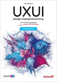 UXUI. Design Zoptymalizowany. Workshop Book - tantis.pl