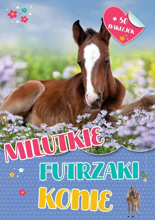 Milutkie futrzaki. Konie - tantis.pl