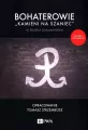 Bohaterowie "Kamieni na szaniec" w świetle dok. - tantis.pl