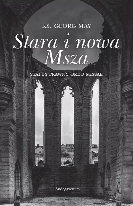 Stara i nowa Msza. Status prawny ordo missae - tantis.pl