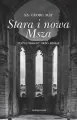 Stara i nowa Msza. Status prawny ordo missae - tantis.pl