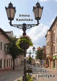 Irmina miłość i polityka - tantis.pl