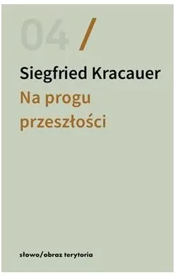 Na progu przeszłości. Eseje o fotografii - tantis.pl