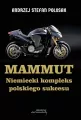 Mammut. Niemiecki kompleks polskiego sukcesu - tantis.pl