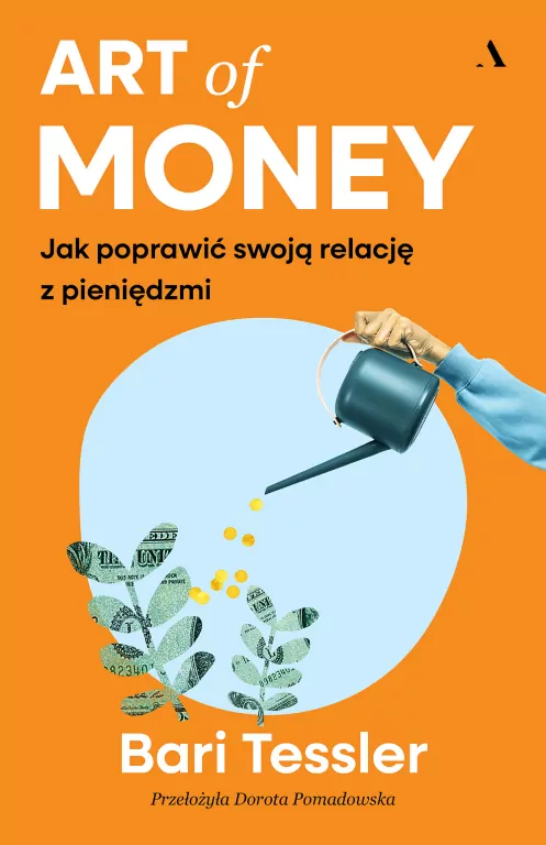Art of Money. Jak poprawić swoją relację z pieniędzmi - tantis.pl