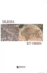 Silesia et orbis Śląsk i jego społ-kult oraz polityczne przemiany w regionalnym - tantis.pl