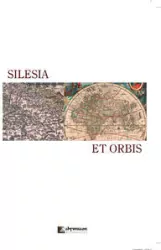 Silesia et orbis Śląsk i jego społ-kult oraz polityczne przemiany w regionalnym