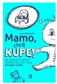 Mamo, chcę kupę! - tantis.pl