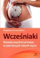 Wcześniaki. Rozwój psychoruchowy w pierwszych latach życia - tantis.pl