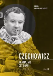 Czechowicz. Hrabia, miś czy drań