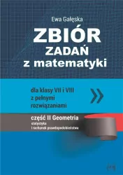 Zbiór zadań z matematyki dla klas VII i VII z pełnymi rozwiązaniami. Część II. Geometria. Statystyka i rachunek prawdopodobieństwa