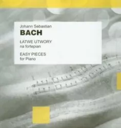 J.S. Bach. Łatwe utwory na fortepian
