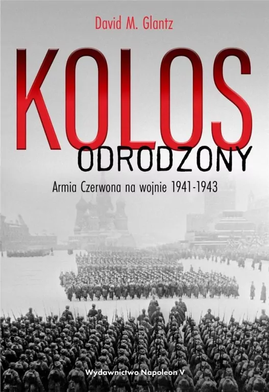 Kolos odrodzony. Armia Czerwona na wojnie 1941-1943 - tantis.pl