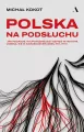 Polska na podsłuchu. Jak Pegasus, najpotężniejszy szpieg w historii, zmienił się w narzędzie brudnej polityki - tantis.pl