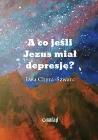 A co jeśli Jezus miał depresję? - tantis.pl