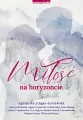 Miłość na horyzoncie. Antologia opowiadań w klimacie górskim - tantis.pl
