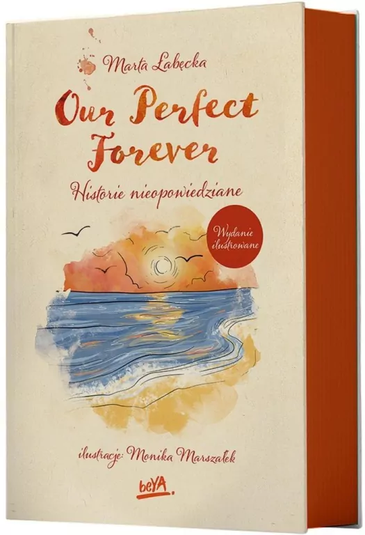 Our Perfect Forever. Historie nieopowiedziane. wyd. ilustrowane - tantis.pl