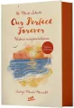 Our Perfect Forever. Historie nieopowiedziane. wyd. ilustrowane - tantis.pl
