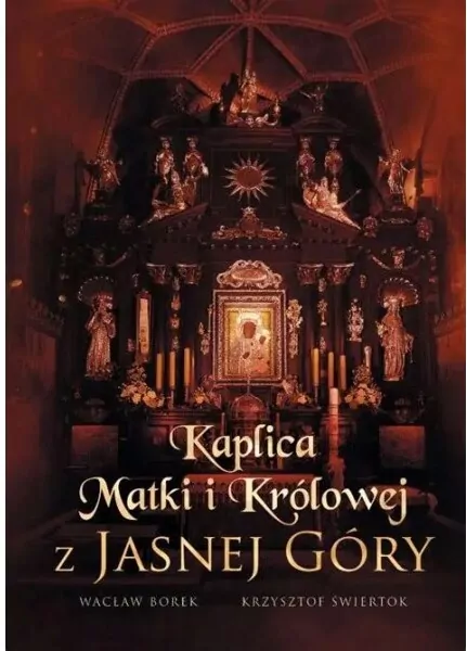 Kaplica Matki i Królowej z Jasnej Góry - tantis.pl