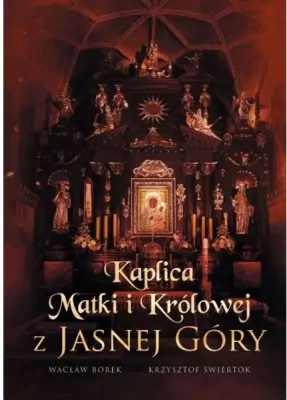 Kaplica Matki i Królowej z Jasnej Góry