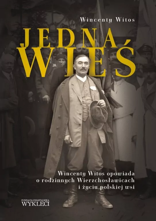 Jedna wieś. Wincenty Witos opowiada o rodzinnych.. - tantis.pl