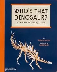 Who's That Dinosaur? : An Animal Guessing Game - tantis.pl