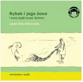 Rybak i jego żona i inne bajki braci Grimm. Audiobook - tantis.pl