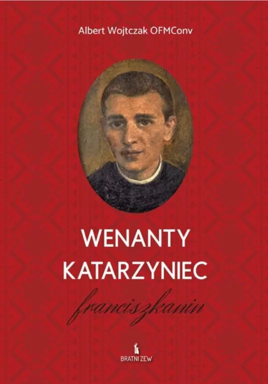 Wenanty Katarzyniec. Franciszkanin - tantis.pl