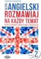 Język angielski. Rozmawiaj na każdy temat. Repetytorium tematyczno-leksykalne. A2-B2. Cześć 2 - tantis.pl