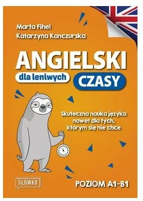 Angielski dla leniwych. Czasy. Poziom A1-B1 - tantis.pl