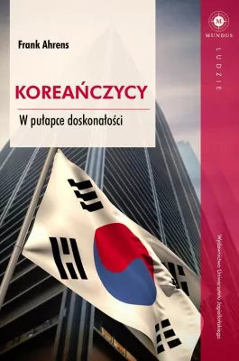Koreańczycy. W pułapce doskonałości. Mundus