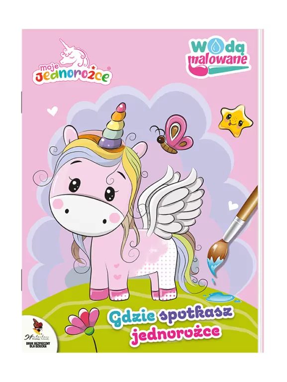 Moje Jednorożce. Gdzie spotkasz jednorożce. Wodą malowane. Cz.2 - tantis.pl
