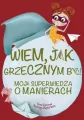 Wiem, jak grzecznym być! moja superwiedza o manierach - tantis.pl