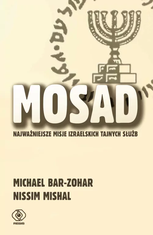 Mosad. Najważniejsze misje izraelskich tajnych służb - tantis.pl