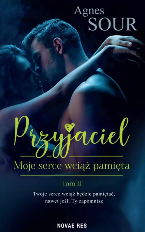 Moje serce wciąż pamięta. Przyjaciel. Tom 2 - tantis.pl