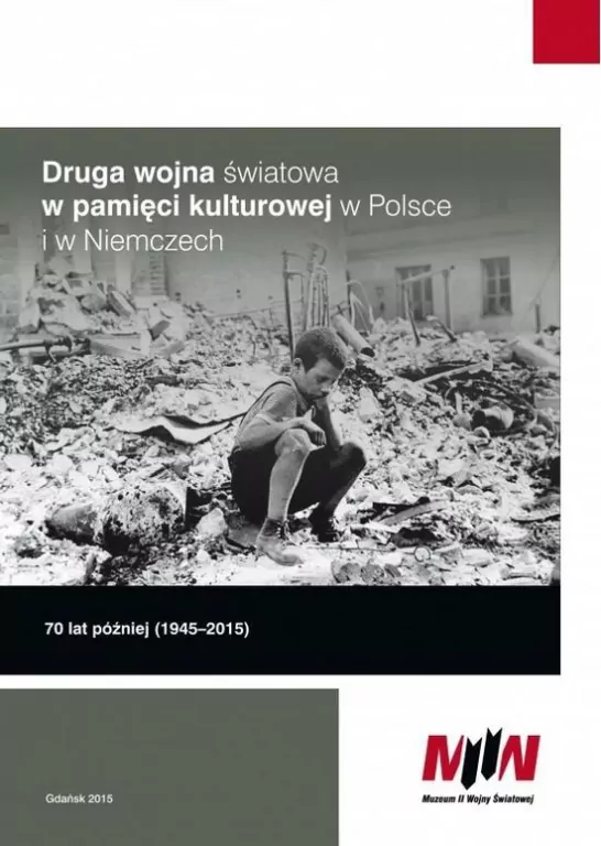 Druga wojna światowa w pamięci kulturowej w Polsce i w Niemczech - tantis.pl