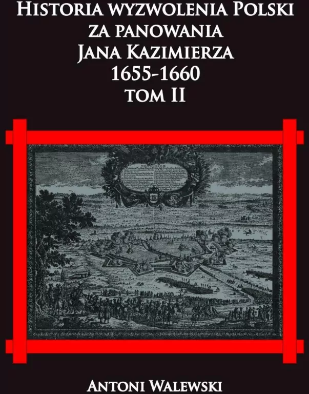 Historia wyzwolenia Polski za panowania Jana...T.2 - tantis.pl