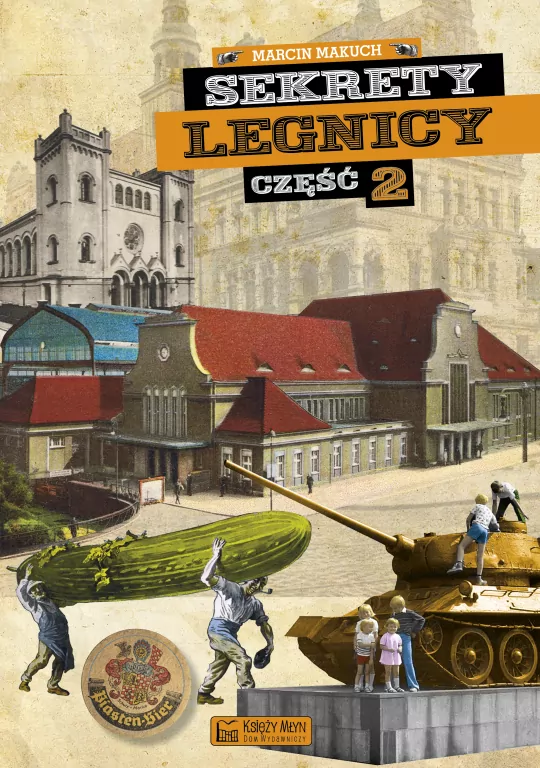 Sekrety Legnicy. Sekrety. Część 2 - tantis.pl