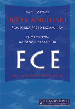 Język angielski FCE. Powtórka przed egzaminem - tantis.pl
