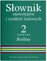 Słownik stereotypów i symboli ludowych. Tom 2 - tantis.pl