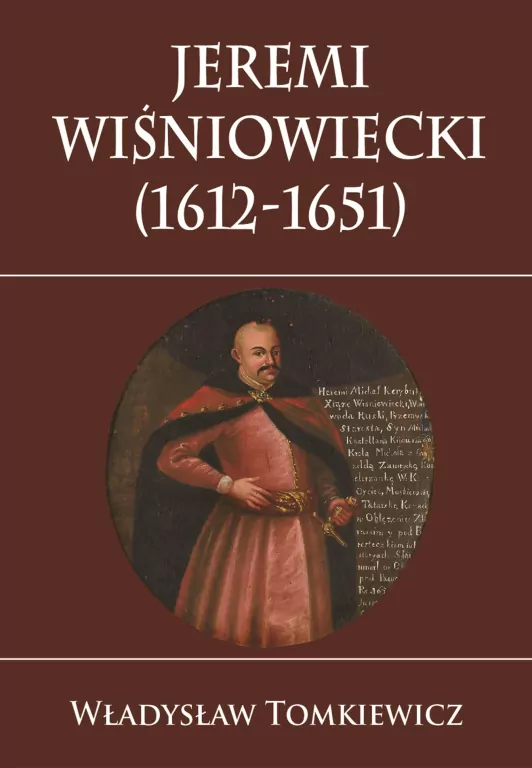 Jeremi Wiśniowiecki 1612-1651 - tantis.pl