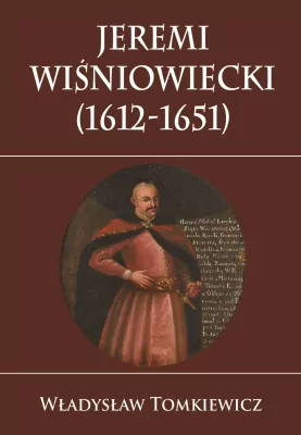 Jeremi Wiśniowiecki 1612-1651