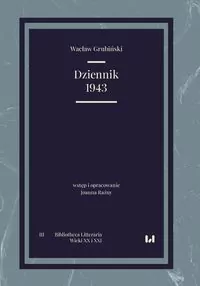 Dziennik 1943 Bibliotheca Litteraria. Tom III. Wieki XX i XXI - tantis.pl