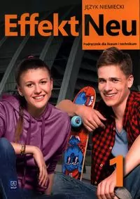 Effekt Neu 1. Podręcznik dla liceum i technikum. Język niemiecki - tantis.pl