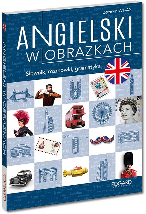 Angielski w obrazkach. Słówka, rozmówki, gramatyka. Poziom A1-A2 - tantis.pl