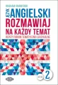 Język angielski. Rozmawiaj na każdy temat. Repetytorium tematyczno-leksykalne. A2-B2. Cześć 2 - tantis.pl