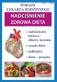 Nadciśnienie. Zdrowa dieta. Porady lekarza rodzinnego. Nr 155 - tantis.pl
