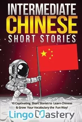 LCH/LA Intermediate Chinese Short Stories /wersja chińsko-angielska/ - tantis.pl